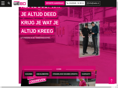 +31 0 1 10 11 15 16 19 2 2009 2026 27 28 3 31 4 50 51 548 7460 7461 80 aa aannemer aanpak aanvrag adviseur afgesprok afgestemd afsprak afstemm all allemal aluminium apr architect assemblag basis beil bekijk benieuwd bent best besteld betal beteken beter betrok bim bim-model bim-ontwerp bim-process binn blijv bodegrav bolwerk bouw bouwket bouwoploss bouwplat bouwproces bouwtechnisch brandgedrag brandveil brandwer ce ce-marker central certificer circulair communicatie contact continu costaschol da dankzij ded denk detail deventer dezelfd direct doet doordacht doorlooptijd doorontwikkel dosis dubbel duidelijk duurzamer een efficient efficienter eigenwijs element elkar en enginer ervor faalkost fabricer fabriek feb feedback ga gat gebouw gehel gemaakt geschiedenis gestroomlijnder gev gevelwand gezond goudsesingel grag gratis grenz grot hand handomdraai hoger hout hout-aluminium hsb hsb-element hsb-wand ikc info@webo.nl infographic informatie innovatie invester inzet inzicht jan jar jou jouw just kennisontwikkel kennissessie ketenpartner klein klundert komst kort korter kozijn kozijnproductie kreg krijg kun laatst lat legg les levert maakbar machin marker mee minder minst misschien model modell mooi mouw mrt naadlos nauwkeur nem nieuw nieuwbouw nieuwsbrief nov offert omgev omhog omvat ondertuss ontstat ontwerp onz oploss order partij passend peutz pijnacker plan postbus praktijkervar precies process produceert product productie project projectplann reductie resultat rijss rotterdam sam samenwerk sind sleutel slim slimmer sluit sneller specialist spoelerstrat spuitrobot stadhuiskwartier stan stat steigerlos stek stroomdal technisch terwijl tijd tijden tim timmerfabriek timmerindustrie timmermansog toegepast toplin tuincentrum tx uiteenlop uitgangspunt uitvind uitvinder uitvoer uitwerk uitwijz vanuit verbeter verder vernieuw verrass versnelt video videorek vindingrijk visie volautomatisch volgen volled voorbeeld voordel vormt vraagstuk vraagt vrag vrijblijv vront vuurvast 