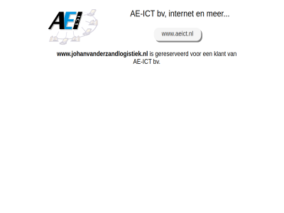 ae ae-ict bv gereserveerd ict internet klant www.aeict.nl www.johanvanderzandlogistiek.nl