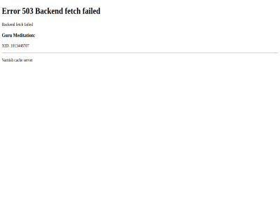 1013448707 503 backend cach error failed fetch guru meditation server varnish xid