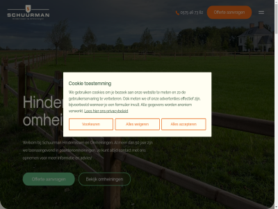 0575 2026 46 50 73 82 aanbod aanvrag accepter advertenties advies algemen all anoniem bekijk beteken bezoek bied bijvoorbeeld booom contact cookie cookies design dierenvoorzien digital dressur effectief formulier ga gebruik gebruikerservar gegeven gemaakt hinderniss info@schuurman.eu informatie inhoud invult jar kunt les link mat menu met offert omhein ontdek ontwikkel onz oploss opnem paard paardenomhein poort privacy privacybeleid project schuurman schuurmanomhein specifiek toebehor toestemm toonaangev vandag veelgesteld verbeter verklar verwerkt voorkeur voorwaard vrag vrijblijv wanner we websit weiger welkom wens wet wij