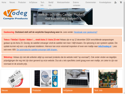 00 0495 12 13 17 2004 2024 2026 23 470020 609 9 aanpass actuel afsprak algemen all allen artikel astra automatisch b.t.w bedrijf blijft camper contact dagelijk december draai duitsland even evenement extern facebok gaskeur gasprufung gedan genoemd gevoerd gevolg grag helas help hiervor hom in/opbouw inclusief info info@vodeg.nl informatie insprek instagram installer klik knowledgebas les login maandag mailtj meld nieuw noodzak ondank ontvanger onz open oploss prijs prijsstijg prijz product registrer reserved right routebeschrijv satelliet specifiek stelt system t/m tech tijd updat verder verplicht verschill vind vindt vodeg voicemail voorrad vrijdag we webshop websit welkom wer werkzam wij zeker zoekt
