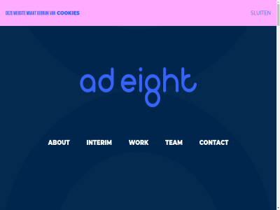 +31 0 31 475 6041 8 87 about ad and beteken connect contact cookies creat da deadlines delay eight elkar fet gebruik gefietst groen hs ii info@adeight.nl interim kruis ledenorganisatie leveringsvoorwaard maakt not privacystatement roermond s singel sluit team we websit willem work worry your