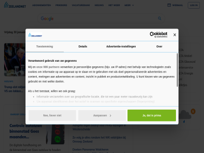 1 1.5 2 2026 3 30 35 5 5.6 5º 6 999 aangift aanpass abonnement acties.nl actueel adres advertentie advertentie-instell advertenties advies apparat autoluw bedrijf beher behulp bekijk belastingaangiftes beter bezoek bijv binnenstad bol.com bu buienradar central collagekunst content control cookiebeleid cookiepagina cookies cookieverklar delta detail detailgedeelt digital doek doel druk eist elk energie enkel expert facebok favoriet februari fiscus gebruik gebruiksvriend gebruikt gedan gegeven gemaakt geografisch gepersonaliseerd gev glasvezel goes grag handhav houd informatie ingan instell intrek inzicht ip ip-adres januari jouw kapot kapotgesned keuz kiez kijk klantenservic kun kunt lek les liever liv locatie log lozing maand mail makkelijker meter meting milieueffectrapport miljard mobiel moment natur nauwkeur nee nieuw ns nu.nl omroep onz oosterscheld oplop panorama par partner person persoonlijker pfas pfas-loz prikbord prima productontwikkel publiek red rondom scham slan smulderstextiel.nl spelletjes startpagina stel stem technologieen temperatur toestat toestemm ton trump tv uitgesteld vacaturebank veldrijd verantwoord verwerk verwerkt verzamel volg voorkeur vrijdag vs walcher we webmail websit welk wer werking werkt westerscheld wij wijzig will wk workshop zeeland zeelandnet zoal º