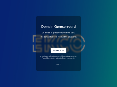 a automatically automatisch be ben binn customer domain domein doorgestuurd ek.co ekco enkel few for ga gereserveerd has klant redirected reserved second this will you
