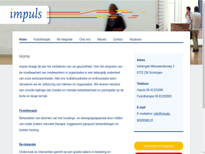 -41323396 -81282862 06 2025 3 9723 aanmeld adres advies balan behandel belangrijk belast beleid bewegingsapparat bijdrag client contact copyright draagt e e-mail e-mailadres enthousiast fysiek fysiotherapie ga gericht gezond goed groepstrain groning growindigital hierdor hom houding impul info@impuls-groningen.nl inhoud integratie interventies inzet klacht kort lang lever mail mailadres manuel medewerker meeuwerderweg mental middel multidisciplinair nieuw onderdel onderzoek onz organisaties pand participatie pijnpunt re re-integratie realisatie rondleid stimuler team telefon termijn therapie training triggerpoint vacatures varier verbeter vergrot verlengd we werknemer werkplekonderzoek werkzam zelfstur zinvoll zm