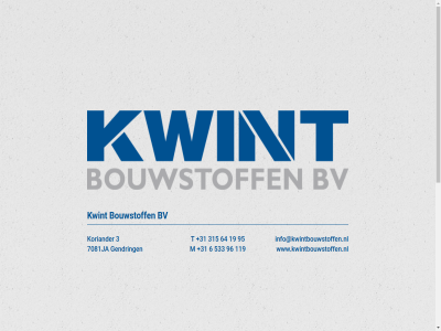 +31 119 19 3 315 533 6 64 7081ja 95 96 b.v bouwstoff bv gendring hom info@kwintbouwstoffen.nl koriander kwint m t www.kwintbouwstoffen.nl
