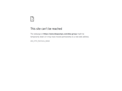 /bba-group a addres at be can down err error hav http2 it may might moved new or permanently protocol reached sit t temporarily the this to web webpag www.bbapumps.com www.bbapumps.com/bba-group