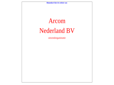 arcom arcomned.nl binnenkort bv nederland uitzendorganistatie websit