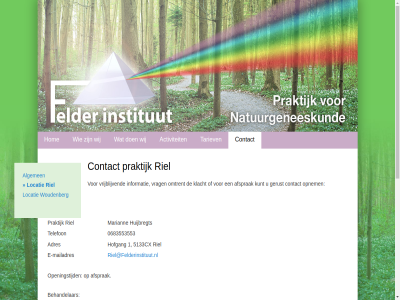 0683553553 1 5133cx activiteit adres afslag afsprak algemen all behandelar bord buigt chines contact deur direct doodlop dorpsplein e e-mailadres eerst eind felder gerust gevestigd gezondheidskund goirl herken hofgang hom hoofdmenu hoofdweg huijbregt huis informatie inhoud institut inzicht ipenburg kerk klacht kunst kunt link linkerhand locatie mailadres mariann marianne@felderinstituut.nl naast natuurgeneeskund nem omtrent openingstijd opnem praktijk praktijkingang primair recht richting riel riel@felderinstituut.nl routebeschrijv secundair spring steg strat tariev telefon tilburg traditionel turnhout vanaf volg vooran voorbehoud voordeur vrag vrijblijv webdesign websit weg wen wer werner werner@felderinstituut.nl wester wij woudenberg