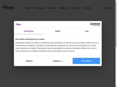 00 088 2 20 2026 3 30 50 6 7 779 aanmeld aanpass advertenties adverter algemen all analys analyser basis bestat bied client combiner contact content cookiebeleid cookies del detail disclaimer functies gebruik gegeven gevond help hom hulp info@pluryn.nl informatie klantenbureau@pluryn.nl locaties maakt media meld nieuw nieuwsbrief onz pagina partner personaliser pluryn pluryn.nl privacybeleid recht recruitment@pluryn.nl services sit social terug toestan toestemm vacatures verplaatst verstrekt verzameld voorbehoud vrag we websit websiteverker weiger werk wij zoek zoekt zorg