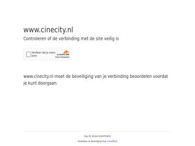 843a2c33e9f84d52 beoordel beveil cloudflar controler doorgan even geduld id kunt prestaties ray sit veilig verbind voordat www.cinecity.nl