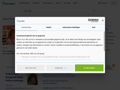0.3 1 15 2 2026 3 30 5 5.9 6 999 aangift aanpass abonnement acties.nl actueel adres advertentie advertentie-instell advertenties advies afbouw apparat auto autoluw award bedrijf beher behulp bekend bekijk beter bezoek bijv binnenstad boegbeeld bol.com bu buienradar central content control cookiebeleid cookiepagina cookies cookieverklar dag delta detail detailgedeelt doel druk eerst egaliser elk energie ex ex-man expert facebok favoriet feministisch four fran freedom gebruik gebruikt gegeven gemaakt geografisch gepersonaliseerd gev gipsplaatwerk gisèl glasvezel goedemorg goes grag informatie instell intrek inzicht ip ip-adres januari jouw keuz kiez kijk kinderburgemeester klantenservic krijgt kun kunt les liever liv locatie log lozing maand mail makkelijker man meter meting milieueffectrapport mobiel moment natur nauwkeur nee nieuw ns nu.nl omroep ontvangt onz oosterscheld par partner pelicot person persoonlijker pfas pfas-loz prikbord prima productontwikkel publiek rond schilder slan smulderstextiel.nl spelletjes startpagina stel stem stuc stukador technologieen tegelzetwerk toestat toestemm ton tv uitgesteld vacaturebank vandag veldrijd verantwoord verkrachtingsslachtoffer verkrachtingszak verwerk verwerkt verzamel voorkeur vrijdag water we webmail websit welk wer werkt westerscheld wij wijzig will wk zeeland zeelandnet zoal zonneschijn º