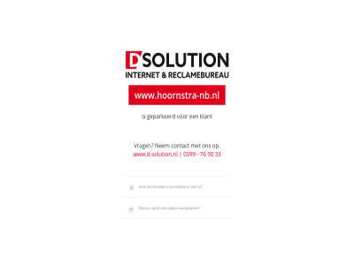 0599 33 76 90 contact domeinnam geparkeerd geregistreerd klant nem pagina vrag waarom weergegev www.d-solution.nl www.hoornstra-nb.nl