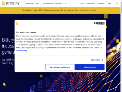 0 1 2 2026 3 6 a about accelerat acces accountability acros action activities advanc advertis advisor advisory affect agree ahead ai aligned all allow also ambitious an analytic analyz and announcement any approach architectur architectures are areas artificial as asset assum at audit autonomy awarenes axelera back bank be began being believ benefit beyond biotech bitcoin bitfury bitfury-incubated bitfury.com blockchain blueprint board boxes breakthrough build builder building but by capability capabl capital carbon carry center centered centric checked chip cifr cipher civilization clas clicking collaboration collaborativ collected combin commercial community companies company competition comput conducted connect conscious construction contact content conviction cookie cookies cooling cooperation coordination cor creativity cuba customer cutting cutting-edg data decades decentralized declin defraud dep dependency depth description design detail digital directed director dishonest do does domain don dramatically driving each economies ecosystem edg education efficiency email emotional enabl enables end end-to- energy engaged enginer enhanc ensur entir environmental equitabl era ethical every evolution evolved excellenc exchang expand experienc expert expertis extend fact far features firm fiv focus focused follow for forc form forming forward foster foundation foundational founder framework fraud fraudulent freedom from full fund funding futur generation global goal governanc grounded group grow growing growth guidanc guided hand hands-on has hav health healthier help helping heritag high high-performanc hom how human human-centered human-centric humanity idea identity if immersion impact increas incubated incubator independenc industrial industrial-scal information infrastructur innovation institution institutional integration intelligenc intelligent interconnected interested internet intersection into invest investment investment@bitfury.com investor ipo it its ju