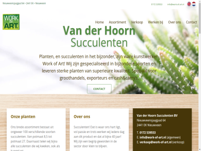 0172 100 2022 2441 27 40 5 539553 64 8 a actief algemen all aloe art assortiment bedrijf begrip bekijk belang bestat bestel betekent bijna bijzonder blijv bred bv carry cash contact copyright cotyledon daarnaast daarom dag disclaimer e eis ek english exporteur floriday gecertificeerd gespecialiseerd geword groothandel hangplant hart hecht hom homepag hoogst hoorn ieder info@work-of-art.nl informatie jar klein kom kunstwerk kwaliteit kwek lever lid ligt logg loopt markt menno milieu mps mps-a nederland nem nieuw nieuwveensjaagpad nieuwven ongever onz passie plant potmat privacybeleid product project recht regelmat s sector sierteelt soort speciaal sterk succulent superieur t tel trot vel verkoop@work-of-art.nl verkop vernieuw verschill via vol volgen voorbehoud vries war we werk wij work zer