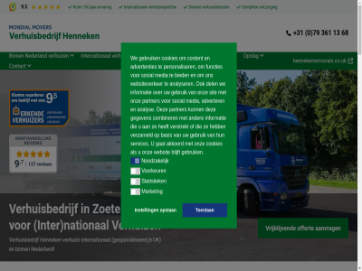 +31 0 079 11 13 137 150 1870 2025 22 27150668 2721 361 5 500 68 7 79 805422699 9 9.5 9001 aanvrag advertenties adverter af akkoord algemen all allen analys analyser archiefopslag augustus b.v basis bedrijfsverhuiz begeleid behoud beleid bent berkel bestemm betrouw bezoek bied binn birmingham bleiswijk blijft btw bv cabl calculator combiner complet contact content continu cookies copyright daarmee dag de del dienst disclaimer diver doe duurzam echter eenvoud eerst elk email en engeland erkend ervar ervor facilitair filosofie functies gat gebruik gecertificeerd geeft gegeven gehel gelov gespecialiseerd gevestigd goed grag groupag handyman heilig helpt hennek hennekenremovals.co.uk ict ierland inboedel inboedelopslag info@henneken.nl informatie instell inter international iso jaarlijk jar jarenlang kennisbank ker kijk klant klein komt koninkrijk korter kunt kvk kw kwaliteit kwaliteitssystem kwaliteitszorg lamp langer les lever locatie lond mak management market maximal medewerker media meubel moet mogelijk mondial monter mvo naar/vanuit naast nam national nederland ner nieuw noodzak norm nummer offert onafhank ontmoet ontzorg ontzorgd onz opgehang opgericht opslag opslan oud oudst particulier partner per personaliser pijnacker privacy realisatie regio review rit rodenrijs ruim schilderij schotland search services sheffield sit social specialist stat statistiek sted streng team tel termijn terug toepass toestan topprestatie trouw uitpak uk vacatures vakwerk vanaf vanuit verder verenigd verhuisbedrijf verhuisbedrijv verhuischecklist verhuisconsulent verhuisdienst verhuisdoz verhuisexpertis verhuist verhuiz verhuizer verkreg verplicht verstrekt verzameld verzorg vestig vk volgen volum voorkeur voorwaard vracht vrijblijv vsee waarmak waddinxven wales war we websit websiteverker wekelijk wer werk werkzam wet wij wilt zernikestrat zet zevenhuiz zichzelf zoal zoek zoetermer zoeterwoud zorgt zorgverhuiz zovel zowel