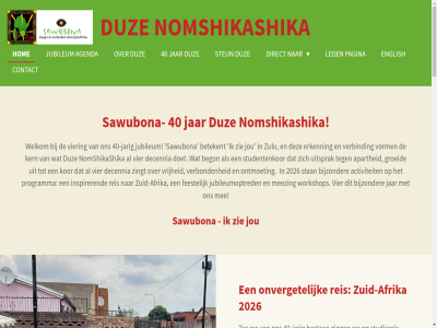 0781 2023 2026 36 38 40 48 4821 816598010 94 activiteit adembenem afrika afrikan agenda alt apart avontur bass begon bekijk bestan bestel betekenisvoll betekent beweg bijdrag bijzonder blijft blijv by community contact crer daarnaast dank dankwoord dankzij dans decennia del direct dirigent doet drom duz duze.nl eerbeton elk energie english enor erbij ere erkenn ervar facebok familie feestelijk ga gebor gevormd gewaardeerd gewon ging grag groeid grot hart help hom hoofdinhoud hoogt hoogtepunt houd iban iederen info@duze.nl inspiratie inspirer instagram jar jarig jou jouwweb jubileum jubileumconcert jubileumjar jubileumoptred kennis kennismak kern kijk klank kom komend kor kracht kunt kvk landschapp lat led les levend lied ligg luister m/v/x maakt maand mak mee meeslep meezing mens mogelijk moment momentel muziek muzikal n nieuw nieuwsbrief nl05trio nomshikashika nr onderdel onderl onmis ontdek ontmoet onverget onz optreden organiser overbreng overweg pagina past plek polarstep powered presenter programma reis repertoir repetitie repetities ritm rot rsin sam sawubona schrijf solidariteit sopran special sponsor stan stat stelt steun studentenkor studiereis t t.n.v tal tenor ter terug ticket twed uitsprak uniek vast veerkracht verbind verbond verschill verwelkom verwezen vier viering vol vorm vriend vrijheid waarbij wachtlijst war warm warmt we welkom wes wij wilt won word workshop youtub z zie zing zingt zondagmiddag zuid zuid-afrika zuid-afrikan zulu