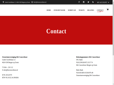 0138.6076.48 0164 0672.3137.74 112 12 20122570 210 4624 8152.34.399 account algemen b01 bank berg btw concertkoort concertkor contact development e gezellelan gm guido het hom info@hetconcertkoor.nl ing kor kvk lid my nl nl02.ingb nl04.rabo ondernemingsplan oratoriumveren policy privacy rabo rekeningnummer relaties retourbeleid t ticket voorwaard web werkkamer winkelwag zom
