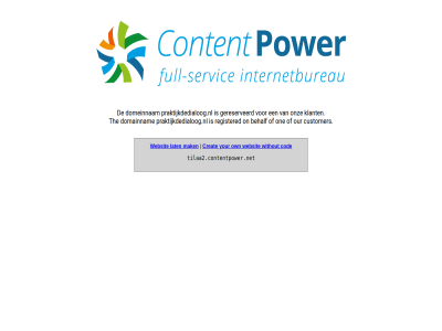 behalf cod content creat customer domainnam domeinnam gereserveerd klant lat mak on one onz our own power praktijkdedialoog.nl registered the tilaa2.contentpower.net websit without your