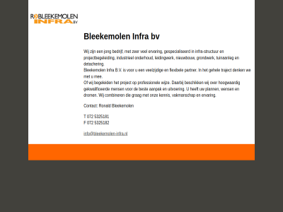 072 5325181 5325182 aanpak b.v bedrijf begeleid beschik best bleekemol bv combiner contact daarbij denk detacher drom ervar f flexibel gehel gekwalificeerd gespecialiseerd grag grondwerk hoogwaard industrieel info@bleekemolen-infra.nl infra infra-structur jong kennis leidingwerk mee mens nieuwbouw onderhoud onz partner plann professionel project projectbegeleid ronald structur t traject tuinaanleg uitvoer vakmanschap veelzijd we wens wij wijz zer