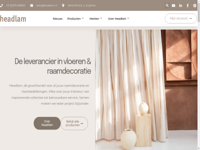 +31 -581822 0 10 12 2025 2026 24 24/7 4 5 5.000 575 575581822 8 a aansluit abboner account achter achteromm actuel algemen all allen anna anna-lena assortiment bekijk bereid bestell bestelportal betrouw bettinkhorst bezoek bild binn binnendienst binnenzonwer blijf blik breid collectie collecties contact cookies cookiesbeleid copyright d dak dealer december denk direct disclaimer doe draait dè echt eco een eig en exclusiev fabric facebok friendly ga gordijn gordijnatelier groeit groothandel headlam headlam-netwerk headlines hoogt hoogwaard hout hurn hybrid hywod hywood-leverancier inspirer interior januari jar jij karpet kenmerk klant klar klik kunt laatst laminat lena les lever leverancier lifestyl lifestyle-interior linkedin m magazijnruimt mak marketingtol mart mat mee mer merk mooi naast netwerk nieuw nieuwsbrief november onderdel onlin ontzorg onz partnerschap person pinterest plezier praktisch precies prijz privacy product profiter project pvc raamdecoratie resulteert ritter ruim sales@headlam.nl sam samengesteld samenwerk scherm schrijf serviceportal services snel snell speciaal stan statement sted stijlvoll ter tevred tijd toegang traprenovatie trendy trouw typ uitgebreid uitgelicht uitstral uniek veelgesteld vel verder verschil vertegenwoordiger visser vloer volg vooral voordel voorrad voorwaard vrachtwagen vrag vriendelijk waarom wagenpark we werk wij woodpowder woontrend word x youtub zak zegg zes zorg zowel zutph