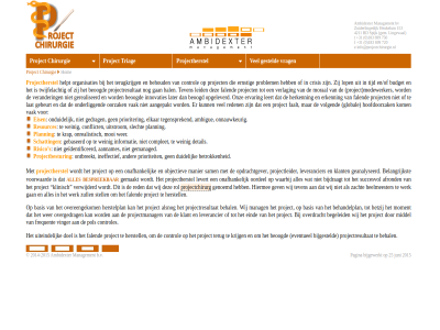 +31 -2015 0 153 183 2014 2015 25 4211 699 720 750 ambidexter b.v bd behandelplan besprek bijgewerkt bv chirurgie e eis f gem gesteld heukelum hom info@projectchirurgie.nl juni lingewal management pagina planning pol project projectbestur projectchirurg projectherstel recovery resources risico s schatting spijk t triag vinger vrag websit zuiderlingedijk