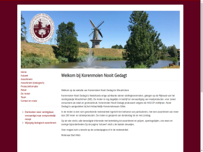 -17.00 -50283248 06 10.00 13 13.00 200 4285 7 aangeslot ac achtkant actueel all ambacht assortiment bart bastion bedrijf behoev benodigd betrek bijzonderheden.op biologisch consument contact contactpagina dagelijk donderdag eierkoek enig gedagt geleg geopend gesorteerd gild grootverbruik haccp haccp-richtlijn hom info@molennooitgedagt.nl informatie ingericht korenmol korenmolenar kunt laatst meelproduct mel mobiel mol molenar molenwinkel nb nederland nieuwtjes nooit oorspronk openingstijd over pagina particulier prijz produceert productinformatie recept retail richtlijn rijkswal rout ruim sit stellingkorenmol sten streekproduct team ten ter terecht uur verkrijg vervaard vervaardigd vestigingsadres vestingstadj vindt volgen vrag vrijdag websit welkom wer west wijzig woudrichem zaterdag zondag zowel zuid zuid-west