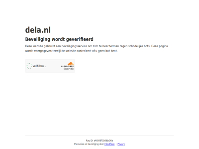 a46598f1b8dbd36a bent bescherm beveil beveiligingsservic bot cloudflar controleert dela.nl even gebruikt geduld geverifieerd id pagina prestaties privacy ray schadelijk terwijl websit weergegev