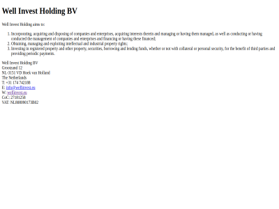 +31 -3151 12 174 27181258 742188 aim and bv coc e exploit grootzand hoek holding holland industrial info@wellinvest.eu intellectual invest manag netherland nl nl808090173b02 obtain property right t the to vat vd w well wellinvest.eu