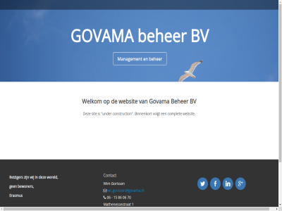 06 1 15 70 86 a b beher bewoner binnenkort bv c complet construction contact erasmus goriss govama gratis hom j mak management mathenessestrat mijnwebsit reiziger sit under volgt wc.gorissen@govama.nl websit welkom wereld wij wim