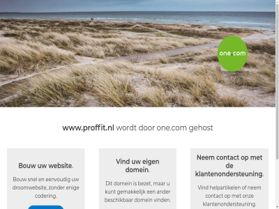 aangedrev ander beschik bezet bouw coder contact domein droomwebsit eenvoud eig enig gehost gemak helpartikel klantenondersteun kunt les nem one.com onz snel vind websit www.proffit.nl