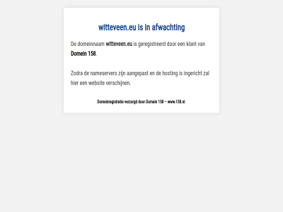 158 aangepast afwacht domein domeinnam domeinregistratie geregistreerd hosting ingericht klant nameserver verschijn verzorgd websit witteveen.eu www.158.nl zodra