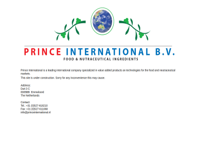 +31 -611068 -618210 0 3 527 8305bb addres c contact duit emmeloord fax info@princeinternational.nl international netherland princ tel the