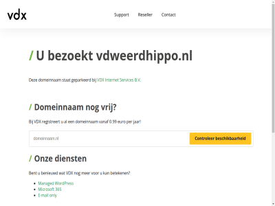0.99 365 5 7 b.v benieuwd bent bereik beschik beteken bezoekt binn contact controler dag dienst domeinnam e e-mail euro geparkeerd gewon hel internet jar mail managed microsoft minut nederland ondersteun onlin only onz per razendsnell registreert reseller server servic services stat support telefonisch vanaf vdweerdhippo.nl vdx vrag vrij war we webhost webhostingpartij websit wek wordpres www.vdweerdhippo.nl zoek