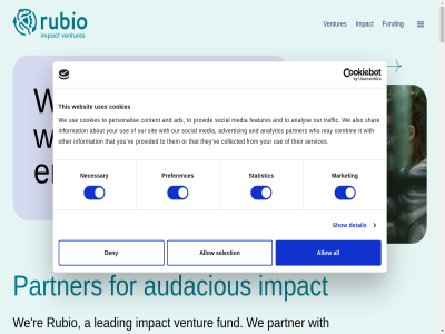 +31 100 1018 11 15 18 20 2025 2026 226m 362 40 45 58 6 7207 76 9.25 a about activ adventures agrifod alik ambitious amsterdam an and are areas artificial assessment asset at audacious be believ biggest browser building busines businesses by capital changing check cohesion combin companies contact criteria d dar dc december differenc differently directly discover do does driv driving early education energy entrepreneur equally externally fact fes figures financial follow for founder fund fundamental funding futur get goal god growing growth guided headaches heart hom human humanity if iii impact inclusion industries industry info@rubio.vc intelligenc into invest investment january job kind kpis leading linked linkedin ll looking mak management match matter maximum meat met middenlan million model monitored mor mosa most nail net new not now on one only our out overview paradis partner peopl performanc phenix planet plantag policy portfolio power privacy profit purpos quantifiabl re reshap rubio s scor see shar social stag strengthen succes support tackling tag target team tell that the thematic think through to touch transition turn under unlock us validated valuabl vc velocity ventur ventures video vision wakuli we wellbeing wher why will with world world-chang you your zero