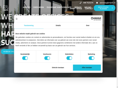 0276 088 1 107 1081 11.829 1101 1119 145 16 180 2 2.632 200 2132 257 3 3012 4 7 762 7620276 9.872 a aanbod aanvraag@merin.nl aanzien advertenties adverter all allen amsterdam analys analyser and antwoord b basis be bedrijfscater begon bekijk belov besettled bezicht bied biedt bijdraagt bn boetiekkantor c can combiner community complet consent contact content cookiebeleid cookies creat creeert dag dankzij del den denk denkt detail disclaimer drag duurzam efficienter elk email en energiekost fijn functies gastvrij gav gebouw gebruik gebruiker gegeven gelijk geword ging grag grep groei groeid groener hag happy health healthy hel helpt hettenheuvelweg hoofddorp hospitality hur huurder ii informatie ingericht inmiddel interieurstyl jar jou jullie kantoorgebouw kantooroploss kantoorruimt kantoorruimtes kantor kennis kg klantcasus kleurgebruik km kostenbespar laatst lager langdur lead les lever liever linkedin locaties m maakt mail mak market media mee meerder meld menu merin merin-community middel misschien mogelijk nederland nieuw nieuwsgier nodig noodzak nx offic offices omgev ontvang onz oploss over overleg pagina partner pdx peopl per personaliser plann precies privacybeleid rijk rondleid rotterdam ruimt samenwerk schiphol schiphol-rijk selectie selection servic services siriusdref sit slimm smart social specialist stan stat statistiek storing succes successful succesvol team technologieen telefonisch toekomst toestan toestemm topniveau tupolevlan tuss uitgelicht unit utrecht vanaf vandag veelgesteld verder vergader verhuurt verstrekt verzameld vogelstruy voorkeur vrag waarin we websit websiteverker weg wel werk werkplek westblak wet wher wij wilt wt zichtbar zoek zuiderhof