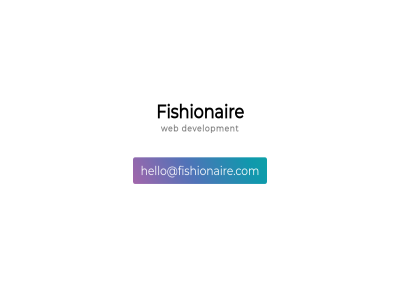development fishionair hello@fishionaire.com web
