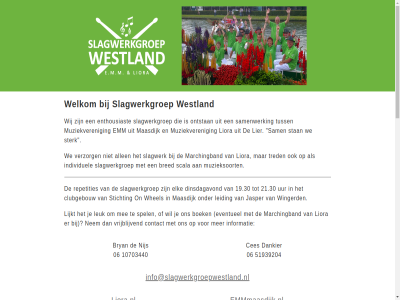 06 10703440 51939204 bryan ces dankier emm emmmaasdijk.nl info@slagwerkgroepwestland.nl lier liora liora.nl maasdijk nijs slagwerkgroep welkom westland
