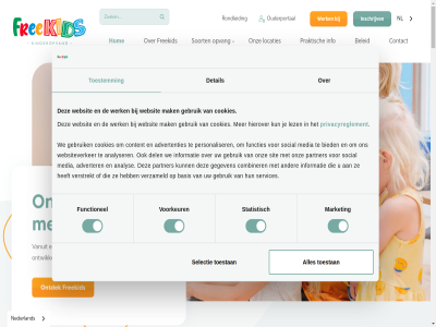 -13 -4 0 075 1 13 1506 180 2 200 23 25 3 30 4 5 6 640 92 aandacht aangan aanvrag achter advertenties adverter algemen all alvast ambitie analys analyser assendelft basis begrijp begrip behoeft bekijk beleid bent bied bso buitenschol combiner consent contact content cookies copyright dag del detail direct diver eerst eind elkar emotionel erg ervar familiebedrijf fijn freekid functies functionel fysiek gat geborg gebruik gedur gegeven gehoud geinteresseerd gelov gemeent gerust gev ggd goed grag groep hand hart hel hierover hom hoofdkantor hoogt ieder iederen ikc info info@freekids.nl informatie inschrijv jar jezelf jongst jou juist kenmerkt kenn kennis kind kinder kinderdagverblijf kinderopvang kinderopvangtoeslag klik kog kun lach lat leidster lekker ler lez link locaties luister mak market medewerker media meid mg moeder mogelijk nauw nederland nieuwsgier nl nodig omgev onderstaand onlin ontdek ontmoet ontwikkel onz openingstijd opleidingsinstitut oprecht opvang opvangsoort ouder ouderapp ouderportal overdracht overlegg partner passie past person personaliser peuter peuterspel plek plezier praktisch prettig primair privacybeleid privacyreglement proev professional professionel provincialeweg recht respect richt riv rondleid rust sam samenwerk samenwerkingspartner schoolbestur selectie selection services sfer sit slid sluit social soort spel stabiel statistisch tariev terug tijden toestan toestemm uitdag vanuit vast veelgesteld veilig vel verantwoord verloopt verstrekt vertrouwd verwelkom verzameld via voelt voorbehoud voorkeur voorwaard vrag vrijblijv vrijheid waarborg waardor war warmt waterland we websit websiteverker welkom wens wereld werf werk wet wij wilt woord zaandam zaandijk zaanstad zaanstreek-waterland zaanstrek zan zien zoek zon
