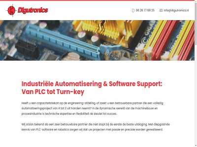 -3 06 25 28 3 61131 68 70928843 7556 77 95a a aandacht aandrijftechniek aanspreekpunt aanvrag abb adviesgesprek afdel afsprak all automatiser automatiseringsproject based bc beckhoff beheers bekend besprek best bestur besturingsoploss betrouw bied blijft block bornsestrat bureau bv capaciteitstekort chart cod combiner complet complex concept contact contactgegeven control copyright d.guleij@digutronics.nl designer diagram diepgaand digutronic digutronics.nl direct diver doorlooptijd draait dynamisch e een eerst efficient eig elektrotechniek elektrotechnisch engineering-afdel enginer ervar expertis fbd flexibel flexibiliteit foutmarg full full-servic function fundament gan gangbar geavanceerd gedocumenteerd gedrev gehel gemonteerd gerealiseerd getest goed hand hengelo high high-performanc hoogwaard iec inbedrijfstell industriel info@digutronics.nl integrer inzet jarenlang kastenbouw kastindel kennis key kiez klar kort koyo kvk kwaliteit ladder lang lat ld lenz lever levert lijn locatie machin machinebouw mechanica mechanisch meest mens minimaliser mogelijk motion naast nauw neemt nem nodig omgev ondersteun ontwerp ontzorg onz partner pas passie pc pc-based performanc person piekdrukt plan platform plc plc-bestur plc-softwar portal precisie procesindustrie proceslijn productielijn professionaliteit programmer project rapid realisatie realiser regel relevant rest robot robotica robotprogrammer robuust s samenwerk schema schil schon sector sequential servic sfc siemen sleutel softwar softwareontwikkel specialist specialistisch specificaties sprek st stabiel stan standaard start stopt structur structured succes support system tal technisch termijn tevred text tia tijdelijk toekomst totaalpartner turn turn-key twincat uitdag uitgewerkt uitvoer vast verkort voll volled vrijblijv waarom waaronder we weg wereld werk wij wilt z zer zoekt zorg
