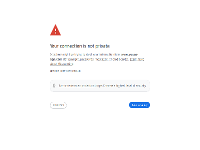 about advanced attacker back be card cert chrom connection credit dat enhanced err error exampl for from get highest information invalid learn level messages might mor net not on or password privacy privat protection s safety security steal this to trying turn warning www.youse-app.com your youse-app.com