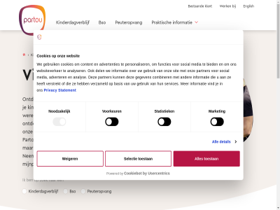 0 2 2024 4 advertenties adverter algemen all analys analyser app basis best bestaand bied brabant bso buitenschol buurt by combiner consent contact content cookiebot cookies del detail drenth ede eig english flevoland friesland functies gebruik gegeven gelderland gezell groning herroepingsrecht holland informatie jou jouw kennis kind kinderdagverblijf kinderopvang klant klantenservic kom krijgt kwetsbar lang locatie mak market media meld menu mijnpartou.nl nem noodzak noord noord-brabant noord-holland omgev ontdek onz open opvang overijssel partner partou partou-locatie partou.nl personaliser peuteropvang powered praktisch privacy rekentol rondleid ruimt schol schrijf selectie selection services sit social stat statement statistiek tempo toestan tuss usercentric utrecht veilig verstrekt vertrouwd verzameld via vind voorkeur voorwaard vrag vriendjes vul war we websit websiteverker weiger wereld werk zelfvertrouw zoek zuid zuid-holland