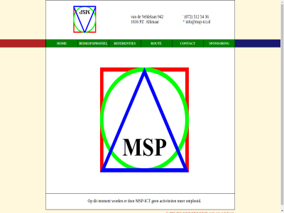 -2016 072 1816 1997 36 512 54 942 activiteit alkmar bedrijfsprofiel beher contact hom ict info@msp-ict.nl meyer moment msp msp-ict ontplooid ontwerp production pz referenties rout softwar sponsor veldelan www.msp-ict.nl