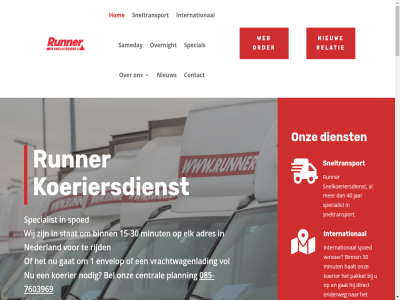 -30 -5404244 -7603969 010 020 023 030 072 075 085 1 100 15 18 1812 1984 2026 2963107 30 40 4330070 5404244 5421930 6148555 6707694 actie ad ad-hoc adres afleveradres alkmar amstelven amsterdam avg b.v bedrijfsgegeven bel benodigd berg bericht beroepsgoederenvervoerder bestat betrouw bezorg bezorgt biedt bijna bijzonder binn busines central chaffeur contact coordinatie cq d dankzij den depot dienst dienstverlen direct diver e e-mail efficient eindhov elk envelop ervar fluorietweg for gat gegarandeerd gespecialiseerd gezocht groning haalt haarlem hag heerhugowaard hoc hom hoofdvest hoorn info info@runner.nl ingeschrev international internet into jar jarenlang job klar koerier koeriersdienst kracht kwaliteit laatst leeuward lid lier link logistiek lokal maastricht mail minut nam nederland nem nevenvest nieuw nieuwegein niwo nodig ondernem onderweg ontdek onz opgericht optimal order overal overnight pakket partner planning power privacy privacyverklar rechtstrek relatie rijd rijss rotterdam rr runner sameday schiedam snel snelheid snelkoeriersdienst sneltransport special specialist spoed spoedtransport spoedzend stan standaard stat statement stur sub sub-depot tarief tijd transport transportvergunn uitdag utrecht vacatures vanaf vergunninghoud vertrouwd vervoer verzend vestig videospeler voertuig vol voorwaard vrachtwag vrachtwagenheff vrachtwagenlad wagenpark war we web welkom wij wilt zaandam zeker zending zom zorg