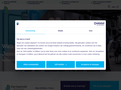 02 03 05 06 08 09 1 10 12 13 14 15 16 19 1993 2 20 21 22 24 25 26 27 28 29 3 30 31 32 33 4 8 9 aanpass accepter advies akkoord all allen analytic aug autoschad bent beschik best bied bijhoud bijna bovag cookie cookies deskund detail di do doorgan ervar fijn ga garantie geanonimiseerd gebruik geregeld googl help i instell jaarsveld jar jul jun klik kun lez ma market marketingdoeleind menu mobiliteit mog noodzak omschrev onz plaats schad schadeafhandel sind slan snel specialist statistiek tijden toestemm trot verklar vervang verzekerar voertuig volled voorkeur we websit website-ervar weg wek welkom wer werk wij za zoal