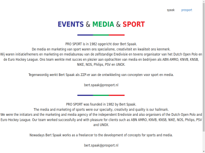 1982 2025 a abn agency also amro and as bedrijv bert bert.spaak@prosport.nl by client concept content creativiteit creativity development dutch eredivisie euro event for founded freelancer hallmark hockey independent initiatiefnemer initiator kenmerk knsb knvb kwaliteit league market media mediabureau nik nos nowaday ontwikkel opdracht open opgericht organisator organiser our philip pleasur plezier polo pro prosport psv quality skip spak specialism specialty sport succes successfully such team tegenwoord teven the to unox we wer werkt wij with work worked zelfstand zzp zzp-er