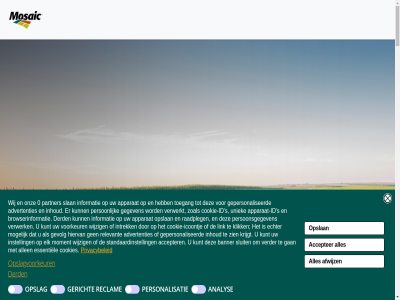 0 1 13 2 20 2025 22 25 26 3 5 6 a accepter acces accessibl achievabl advanced advantag advertenties afwijz agreement alert allen allocation america analys and announced announces apparaat-id apparat are around banner be believ browserinformatie busines by capital carer carlsbad cod committed commodity company condition conduct contact cookie cookie-icoontj cookie-id cookies crop cut december deliver derd designed direct disciplined distributes diver each echter elk equipment essentiel ethic excellenc facebok farm farmer farming farmpath fed fertilizer financial find fl focuses fod for foundation fourth from futur gan gegeven generation genetic gepersonaliseerd gericht gevolg glob global growing half has healthy help helping hiervan high icoontj id impact inc informatie inhoud instagram instell international intrek introduc investor it kep klik krijgt kunt launches link linkedin llc location lok making map market maximiz meaningful million min mine-to-market mineral mines minimiz mining mogelijk moment mor mos mosaic most negativ new newswir north nourish nutrition nys october offer on onz operational opslag opslagvoorkeur opslan optimized our partner peopl performanc person personalisatie persoonsgegeven phosphat phosphates plant policy potash pres privacy privacybeleid produces product protection provid quality quarter quotes raadpleg read reclam releas relevant report responsibility responsibly result return s scam sell shareholder signed sit slan sluit soil south stakeholder standaardinstell stat strong supported sustainability sustainabl sustainably system tak tampa technologies term that the their to today toegang tonnes top top-quality tradingview twitter uniek us value verder verwerk verwerkt voorkeur we wij wijzig without working world would year yield youtub zien zoal