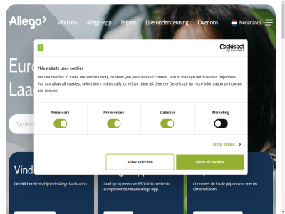 0 1 100 2 20 2026 5 6 950.000 aangedrev aantal abonnement all allego allego-app allego-netwerk allow and app auto avontur b.v ban bedrijf bedrijv begin begint bekijk belegger best bestemm betrouw beweg bezoeker bied binn boost busines buss buurt can centrum check consent consument content continent controler cookies country cros cross-country dek detail dichtstbijzijnd disclaimer diver druk duurzam een eenvoudiger eigenar elektrisch elk en/of end end-to- energie ervar ervor europa ev ev-laadstation ev-rijder extra for gebruiksvoorwaard geelektrificeerd geinstalleerd gemak geniet groei grond grootst handbereik hart hel helemal hom host hotel houd how hulp individually info information infrastructur invester jij jou jouw kaart kan kennis klar koninkrijk korting kost krijg kun laadlocaties laadnetwerk laadoploss laadpal laadpunt laadstation lad lader land landschapp lever leverancier ligt liv locaties lokal maakt mak manag market mor motorfiets navigeert necessary nederland netwerk nieuw nmbs nodig objectives on onbegrensd ondersteun ontdek ontvangstbewijs ontworp onz oplaadstation oplad oploss or our overstay partner pass personalised plan platteland plek preferences prijz privacyverklar product recht refus reis restaurant rijd rijder rijstijl rout rustig s sam schaalbar see select selection show slimm snel stad statistic sted strat stroometiket tab tariev terecht terwijl the them this to toegangspoort toekomst toonaangev ultrasnel use uses vandag verdient verenigd vergoed verhog verkenn verspreid versterk vertrouw vind voorbehoud voorzien vrachtwagen vrag vrijheid waarbij war we websit welk welkom wij wijz winkel work you zakelijk zorg