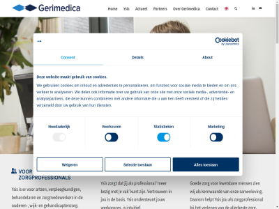 -2050988 0 00 000 020 03 08/12/2025 1 1062 11 125 15 16 2 20 2022 2024 2025 24 28/04/2025 3 4 50 6 aangemaakt aansluit about actief actueel administratie administratiev advertentie advertenties all allerbest amsterdam analysepartner analyser annegien arts b.v bak basis behandelar behandeldossier bekijk belangrijk bevat bevlog bezig bied bijbehor blij boomgaard bred breedt clientadministratie combiner consent contact contactgegeven cookies copyright daarin daarom dag dagelijk del den denkt detail dienst digital doet doorontwikkel dosis dossier duidelijk e echt ell erg erimedica extramural flink focuss functies functionaliteit g gan gebruik gebruikersvriend gebruiksvriend gebruikt gehandicaptenzorg gekoz gemaakt geriatrisch gerimedica gestart gewerkt goed grag heijkant helpdesk helpt hen herstelzorg hierbij hom ieder iet info@gerimedica.nl informatie inhoud inmiddel innovatiev intra intramural intuitief jar jarenlang jessica jij jou jouw kaderart kennis kernwaard komst krijg kunt kwaliteitsverbeter kwetsbar laatst leuker lever liefd liefst logg maakt mak makkelijker market med medewerker media mee mei mens missie mx n nem nieuw nieuwsgier noodzak onderdel ondersteun ondersteunt onmis ontwikkel onz ouder ouderengeneeskund ouderenzorg overzicht p partner patientdossier personaliser policy praktijk privacy pro pro-actief professional razend rettig revalidatie revalidatieafdel rijnlandlan sam samenlev samenwerk schept sector selectie selection sensir sind sit slag slimm social softwar som specialist speelt start statistiek sted support@gerimedica.nl svrz t technologie tempo terugblik tijd toe toekomst toestan uitoefen uitstek v vak vakdossier vakgenot vakkennis vakmens verder verker verlen verpleegkund verschil verstrekt vertrouw verzameld vg vind vivium volg voll vooral voorkeur vreeburg waarom war we websit weiger werk werkproces werkvloer wet wij wijk wijkzorg wijngaerd ysis ysisdag zer zet zien zinvoller zodat zorg zorgdeclaratie zorgdossier zorginstell zorgkennis zor
