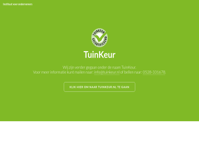 -331678 0528 bell gan gegan info@tuinkeur.nl informatie institut klik kunt mail nam ondernemer tuinkeur tuinkeur.nl verder wij